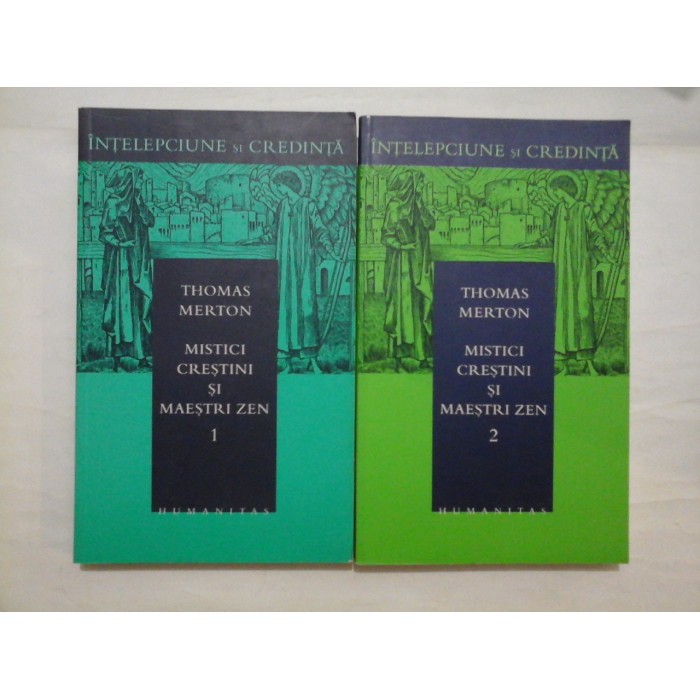 Intelepciune si credinta - Mistici crestini si maestri zen, (2 vol) - 